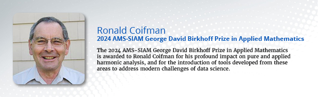 2024 Birkhoff Prize in Applied Mathematics (AMS-SIAM George David Birkhoff Prize) Winner: Coifman